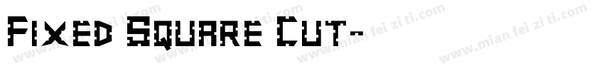 Fixed Square Cut字体转换